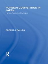 book Foreign Competition in Japan : Human Resource Strategies