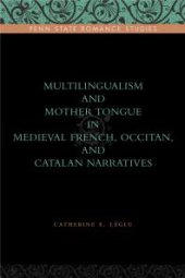 book Multilingualism and Mother Tongue in Medieval French, Occitan, and Catalan Narratives