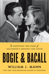 book Bogie & Bacall: The Surprising True Story of Hollywood's Greatest Love Affair