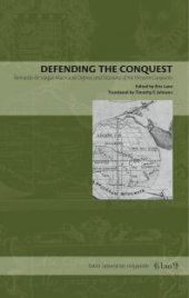 book Defending the Conquest : Bernardo de Vargas Machuca's Defense and Discourse of the Western Conquests