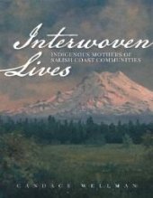 book Interwoven Lives : Indigenous Mothers of Salish Coast Communities