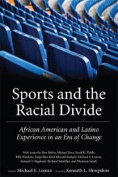 book Sports and the Racial Divide : African American and Latino Experience in an Era of Change