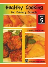 book Healthy Cooking for Primary Schools: Book 5 : Book 5