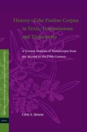 book History of the Pauline Corpus in Texts, Transmissions and Trajectories : A Textual Analysis of Manuscripts from the Second to the Fifth Century