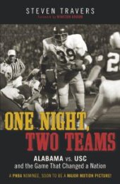 book One Night, Two Teams : Alabama vs. USC and the Game That Changed a Nation