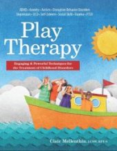 book Play Therapy : Engaging and Powerful Techniques for the Treatment of Childhood Disorders