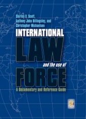 book International Law and the Use of Force: a Documentary and Reference Guide : A Documentary and Reference Guide