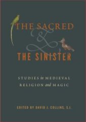 book The Sacred and the Sinister : Studies in Medieval Religion and Magic