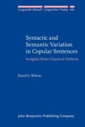 book Syntactic and Semantic Variation in Copular Sentences : Insights from Classical Hebrew