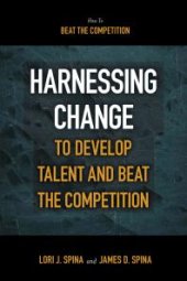 book Harnessing Change to Develop Talent and Beat the Competition