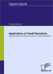 book Applications of Credit Derivatives : Opportunities and Risks involved in Credit Derivatives