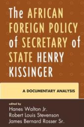 book The African Foreign Policy of Secretary of State Henry Kissinger : A Documentary Analysis