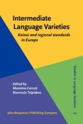 book Intermediate Language Varieties : Koinai and Regional Standards in Europe