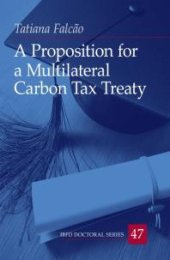 book A Proposition for a Multilateral Carbon Tax Treaty