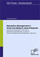 book Reputation Management in Small and Medium-sized Enterprises : Analysis and evaluation of the use of Reputation Management. A survey of Small and Medium-sized Enterprises in Germany