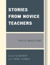 book Stories from Novice Teachers : This Is Induction?