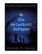 book The Reluctant Refugee : Are Lingering Memories Worth Retaining?