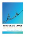 book Resistance to Change : A Guide to Harnessing Its Positive Power