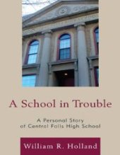 book A School in Trouble : A Personal Story of Central Falls High School