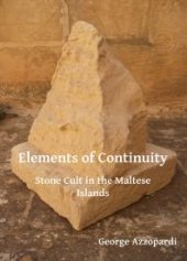 book Elements of Continuity : Stone Cult in the Maltese Islands