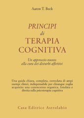 book Principi di terapia cognitiva. Un approccio nuovo alla cura dei disturbi affettivi