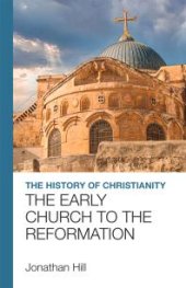 book The History of Christianity : The Early Church to the Reformation