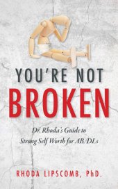 book You're Not Broken: Dr. Rhoda's Guide to Strong Self Worth for AB/DLs