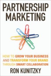 book Partnership Marketing : How to Grow Your Business and Transform Your Brand Through Smart Collaboration