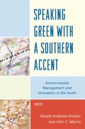 book Speaking Green with a Southern Accent : Environmental Management and Innovation in the South