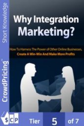 book Why Integration Marketing : Essential of Integrated Marketing Communications