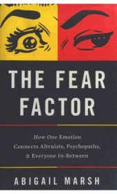 book The Fear Factor: How One Emotion Connects Altruists, Psychopaths, and Everyone In-Between