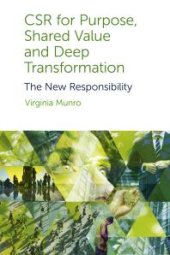 book CSR for Purpose, Shared Value and Deep Transformation : The New Responsibility