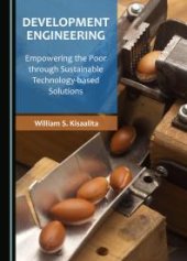 book Development Engineering : Empowering the Poor Through Sustainable Technology-Based Solutions