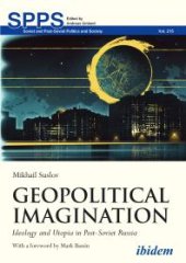 book Geopolitical Imagination : Ideology and Utopia in Post-Soviet Russia