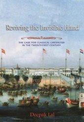 book Reviving the Invisible Hand : The Case for Classical Liberalism in the Twenty-First Century