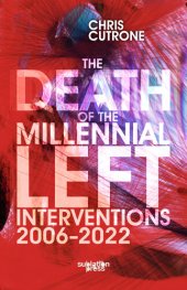 book The Death of the Millennial Left: Interventions 2006-2022