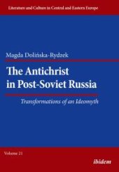 book The Antichrist in Post-Soviet Russia: Transformations of an Ideomyth