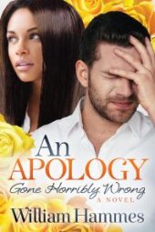 book An Apology Gone Horribly Wrong : A Novel