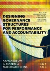 book Designing Governance Structures for Performance and Accountability : Developments in Australia and Greater China