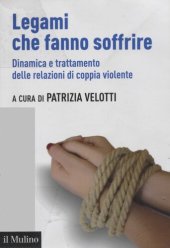 book Legami che fanno soffrire. Dinamica e trattamento delle relazioni di coppia violente