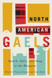 book North American Gaels : Speech, Story, and Song in the Diaspora