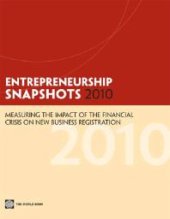 book Entrepreneurship Snapshots 2010 : Measuring the Impact of the Financial Crisis on New Business Registration