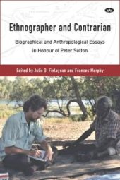 book Ethnographer and Contrarian : Biographical and anthropological essays in honour of Peter Sutton