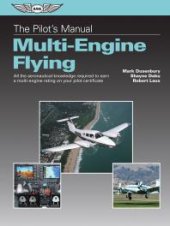 book The Pilot's Manual: Multi-Engine Flying : All the aeronautical knowledge required to earn a multi-engine rating on your pilot certificate