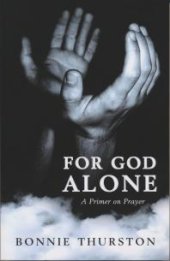 book For God Alone : A Primer on Prayer