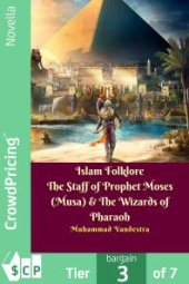 book Islam Folklore The Staff of Prophet Moses (Musa) & The Wizards of Pharaoh