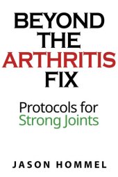 book Beyond the Arthritis Fix: Protocols for Strong Joints