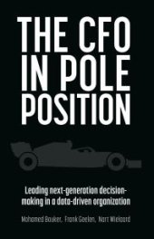 book The CFO in Pole Position : Leading Next-Generation Decision-making in a Data-driven Organization