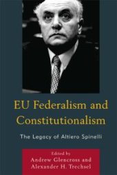 book EU Federalism and Constitutionalism : The Legacy of Altiero Spinelli