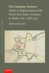 book The Company Fortress : Military Engineering and the Dutch East India Company in South Asia, 1638-1795